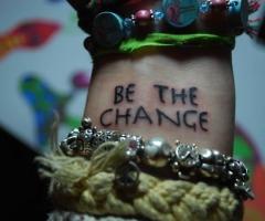 Be the change