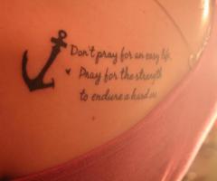 Do not pray for an easy life, pray for the strength to endure a hard one
