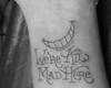 We`re all mad here