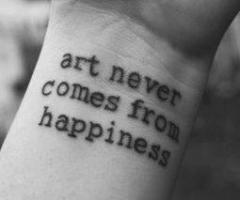 Art never comes from hapiness