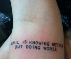Evil is knowing better, but doing worse