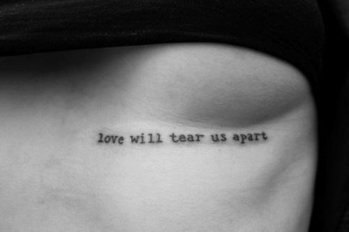Love will tear us apart tattoo