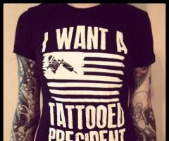 I want a tattooed president